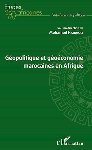 Géopolitique et géoéconomie marocaines en Afrique