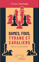 Dames, fous, tyrans et cavaliers