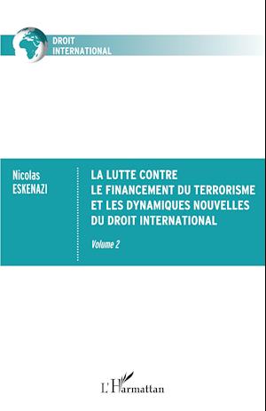 La lutte contre le financement du terrorisme et les dynamiques nouvelles du droit international