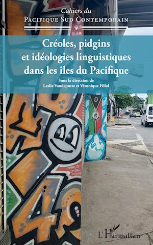 Créoles, pidgins et idéologies linguistiques dans les îles du Pacifique