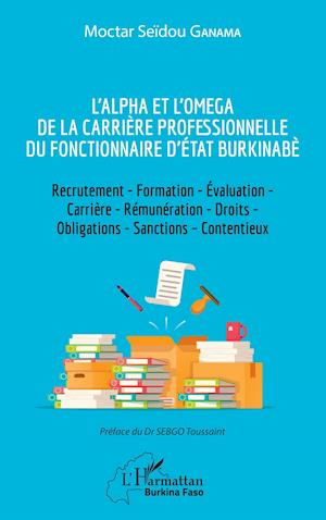 L'Alpha et l'Omega de la carrière professionnelle du fonctionnaire d'État burkinabè