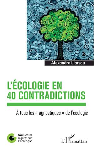 L'écologie en 40 contradictions