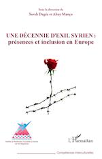 Une décennie d'exil syrien : présences et inclusion en Europe