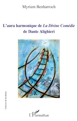 L'aura harmonique de &lt;em&gt;La Divine Comédie&lt;/em&gt; de Dante Alighieri