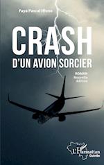 Crash d'un avion sorcier. Roman (nouvelle édition)