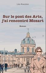 Sur le pont des Arts, j'ai rencontré Mozart