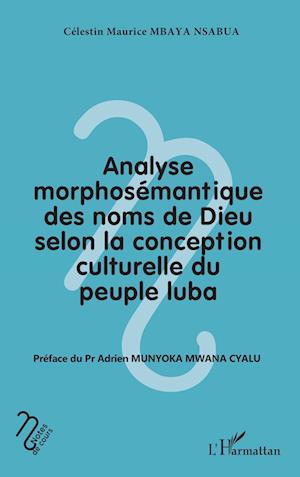 Analyse morphosémantique des noms de Dieu selon la conception culturelle du peuple luba