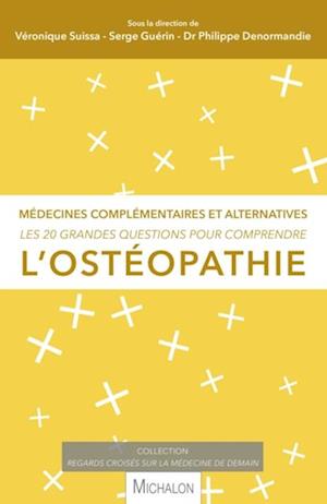 Les 20 grandes questions pour comprendre l''ostéopathie