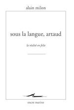 Sous La Langue, Artaud