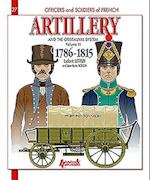 Artillery and the Gribeauval System - Volume III