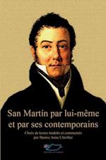 San Martin par lui-meme et par ses contemporains