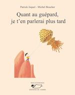 Quant au guepard, je t'en parlerai plus tard