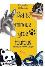 Petits Minous, Gros Toutous