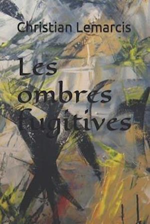 Les ombres fugitives