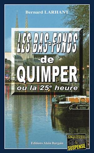 Les bas-fonds de Quimper ou la 25e heure