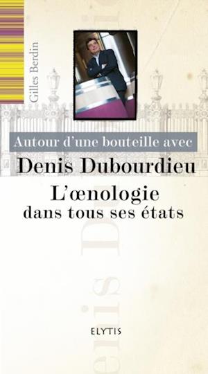 Autour d'une bouteille avec Denis Dubourdieu