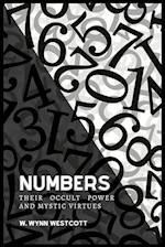 NUMBERS, Their Occult Power And Mystic Virtues 