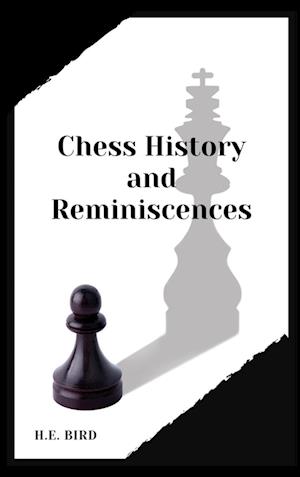 Chess History and Reminiscences