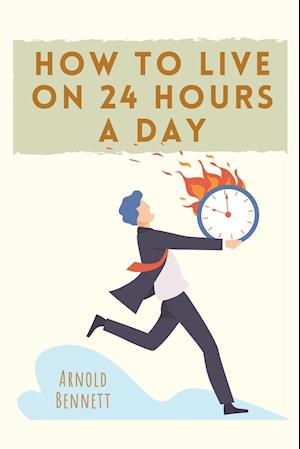 How to Live on 24 Hours a Day