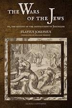 The Wars of the Jews: Or, The History of the Destruction of Jerusalem (LARGE PRINT EDITION) 