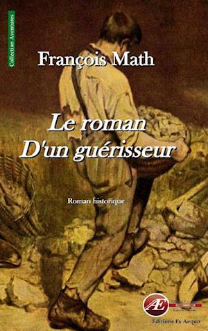 Le roman d'un guerisseur