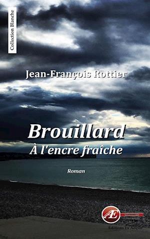 Brouillard a l'encre fraiche