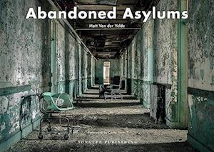 Abandoned Asylums