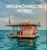 Ungewöhnliche Hotels der Welt