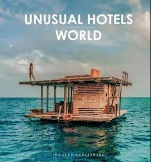 Unusual Hotels of the World