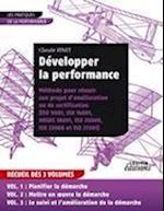 Développer la performance Méthode pour réussir son projet d'amélioration ou de certification (ISO 9001, IS0 14001, 0HSAS 18001, ISO 20000, ISO 22000 et ISO 27001) RECUEIL 3 VOLUMES