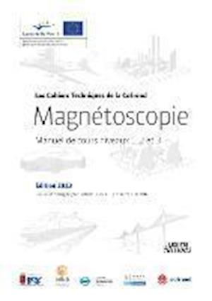 Magnétoscopie Manuel de cours niveaux 1, 2 et 3 Édition 2013 Revue et corrigée par Patrick DUBOSC et Pierre CHEMIN