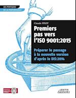 Premiers pas vers l'ISO 9001: 2015 Préparer le passage à la nouvelle version d'après le DIS:2014