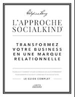 L'Approche Socialkind Transformez Votre Business En Une Marque Relationnelle