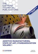 Additive manufacturing, State of Art, Standardization Volume 1