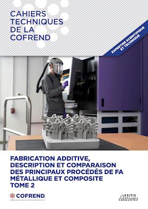 Fabrication additive, description et comparaison des principaux procédés de FA métallique et composite