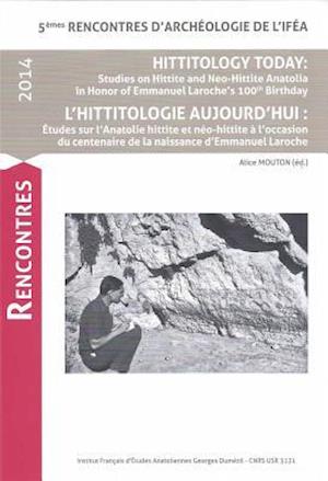 Hittitology Today / L'Hittitologie Aujourd'hui