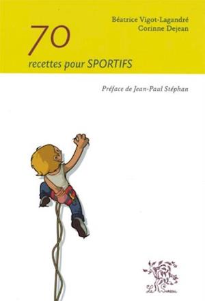 70 recettes pour sportifs