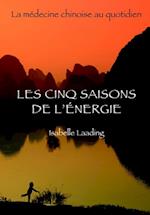 Les cinq saisons de l''énergie - La médecine chinoise au quotidien