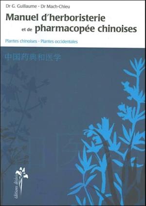 Manuel d''herboristerie et de pharmacopée chinoise