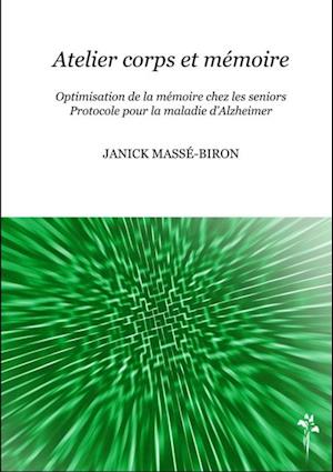 Atelier corps et mémoire - Optimisation de la mémoire chez les seniors - Protocole pour la maladie d''Alzheimer