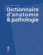 Dictionnaire d''anatomie & pathologie