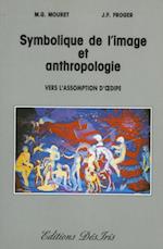 Symbolique de l''image et anthropologie - Suivi d''une étude sur le mythe d''Œdipe