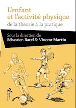 L''enfant et l''activité physique - De la théorie à la pratique