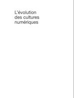 L'evolution des cultures numeriques