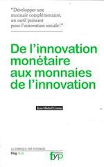 De l'innovation monetaire aux monnaies de l'innovation