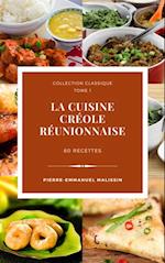 La cuisine creole reunionnaise 80 recettes