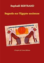 Regards sur l'Egypte ancienne