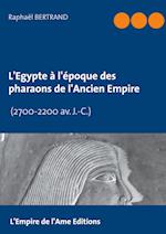 L'Egypte à l'époque des pharaons de l'Ancien Empire