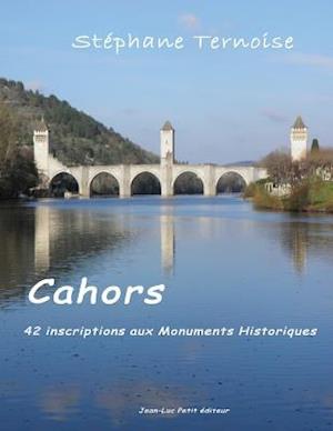 Cahors, 42 Inscriptions Aux Monuments Historiques