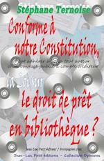 Conforme a Notre Constitution, La Loi Sur Le Droit de Pret En Bibliotheque ?